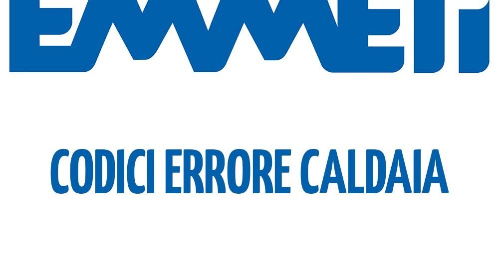 Codici di errore caldaie Emmeti