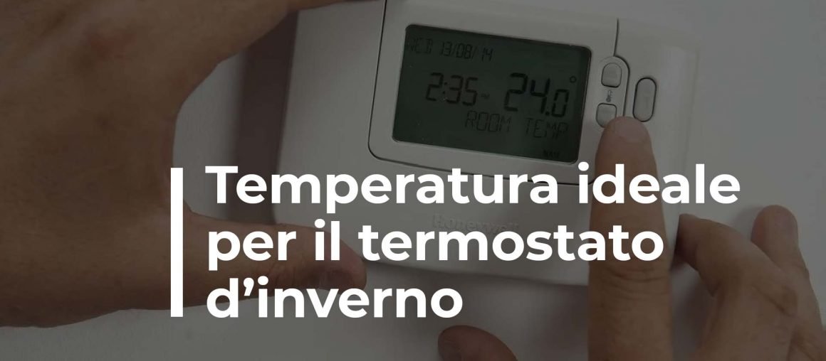 La temperatura ideale per il termostato d'inverno