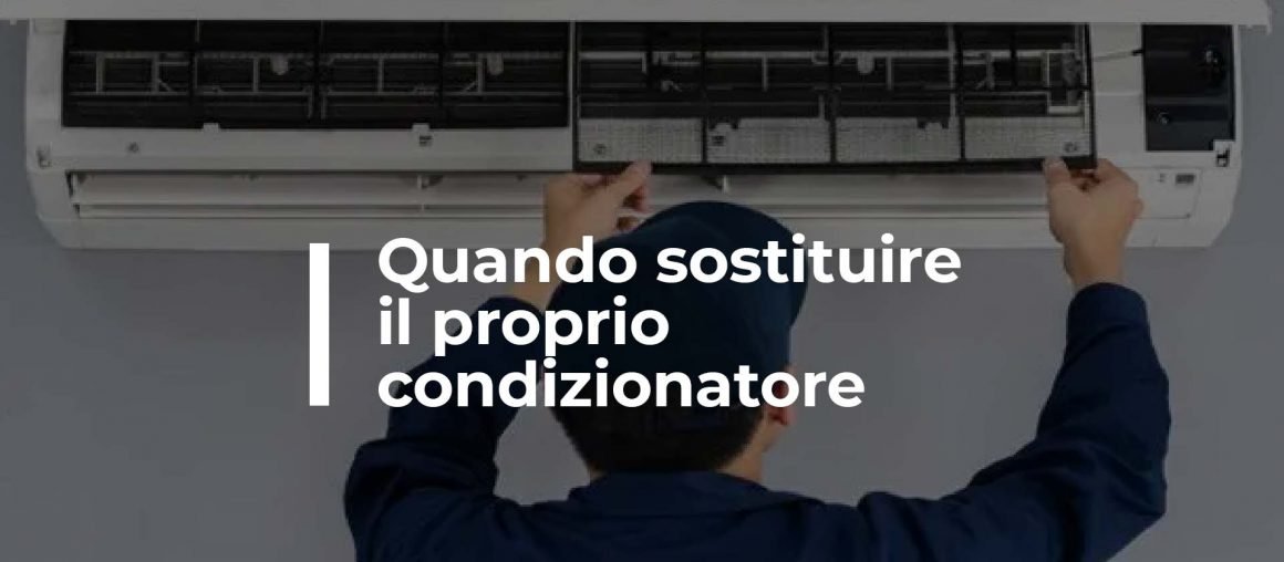 Quando dovresti sostituire il condizionatore?