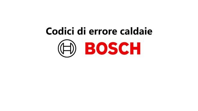 Codici di errore caldaie Bosch